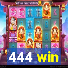 444 win